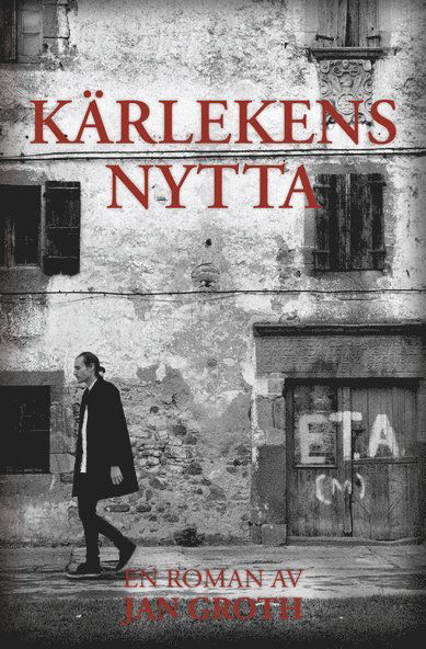 Cover for Jan Groth · Kärlekens nytta (Bound Book) (2015)