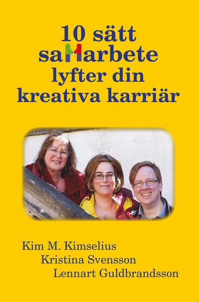 Cover for Kim M. Kimselius · 10 sätt samarbete lyfter din kreativa karriär (Map) (2018)