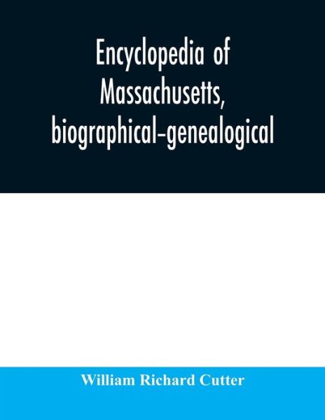 Cover for William Richard Cutter · Encyclopedia of Massachusetts, biographical-genealogical (Paperback Book) (2020)