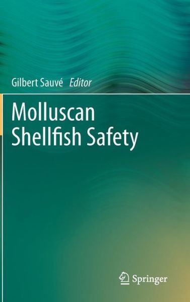 Gilbert Sauve · Molluscan Shellfish Safety (Hardcover Book) [2014 edition] (2013)