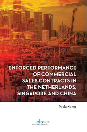 Cover for Paula Kemp · Enforced performance of commercial sales contracts in the Netherlands, Singapore and China (Hardcover Book) (2020)