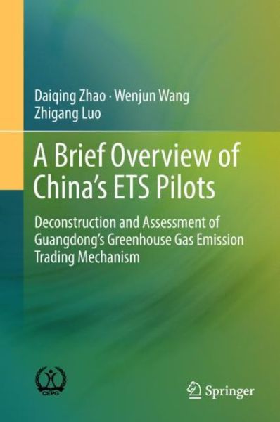 A Brief Overview of China s ETS Pilots - Zhao - Books - Springer Verlag, Singapore - 9789811318870 - September 5, 2018