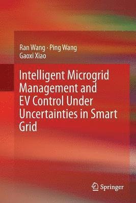 Cover for Ran Wang · Intelligent Microgrid Management and EV Control Under Uncertainties in Smart Grid (Taschenbuch) [Softcover reprint of the original 1st ed. 2018 edition] (2019)