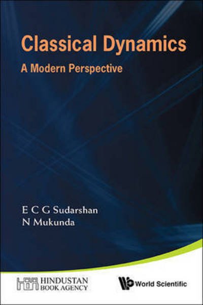 Cover for Sudarshan, E C George (Univ Of Texas At Austin, Usa) · Classical Dynamics: A Modern Perspective (Gebundenes Buch) (2015)
