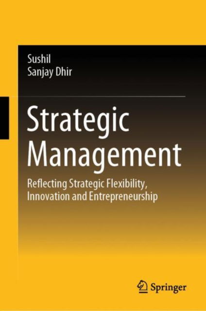 Cover for Sushil · Strategic Management: Reflecting Strategic Flexibility, Innovation and Entrepreneurship (Hardcover Book) [2024 edition] (2024)