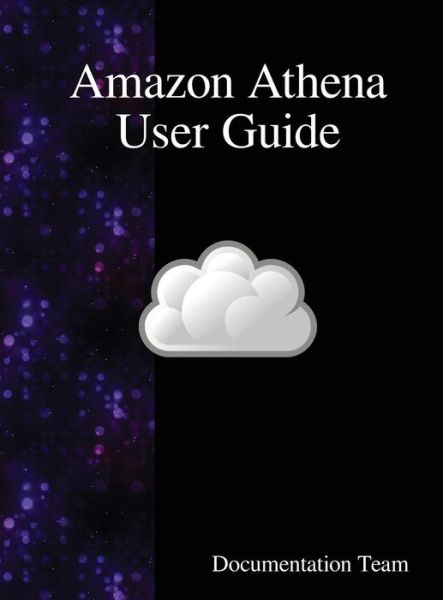 Cover for Documentation Team · Amazon Athena User Guide (Innbunden bok) (2018)