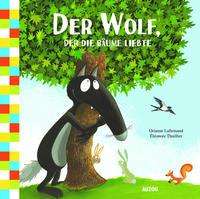 Cover for Orianne Lallemand · Der Wolf, der Bäume liebte (Paperback Book) (2021)