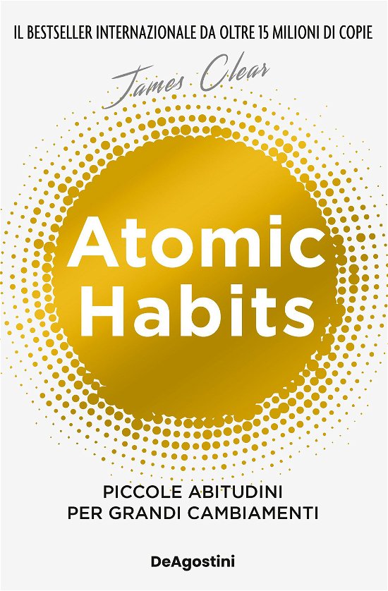 Cover for James Clear · Atomic Habits. Piccole Abitudini Per Grandi Cambiamenti (Book)