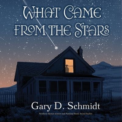 Cover for Gary D Schmidt · What Came from the Stars (CD) (2022)