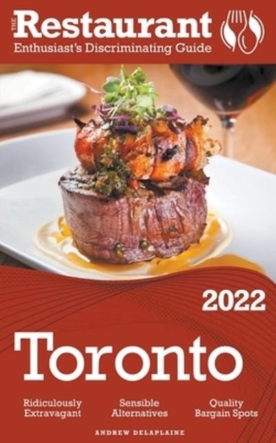 Cover for Andrew Delaplaine · 2022 Toronto - The Restaurant Enthusiast's Discriminating Guide (Paperback Bog) (2021)