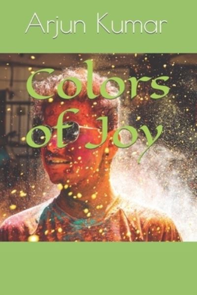 Cover for Arjun Kumar · Colors of Joy (Pocketbok) (2022)