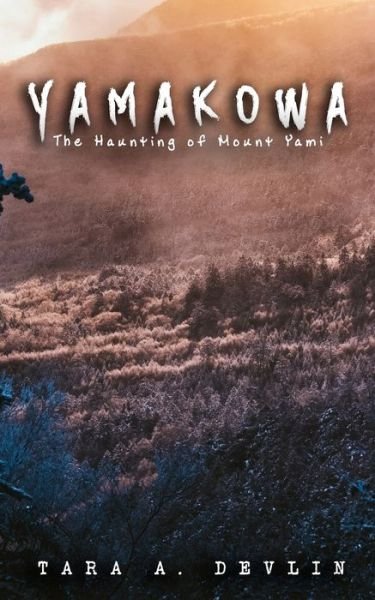 Cover for Tara a Devlin · Yamakowa: The Haunting of Mount Yami (Pocketbok) (2021)