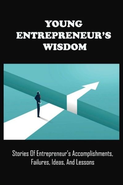 Juliette Tindol · Young Entrepreneur's Wisdom (Pocketbok) (2021)