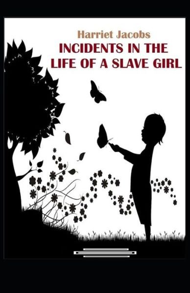 Cover for Harriet Jacobs · Incidents in the Life of a Slave Girl: (Paperback Book) [Illustrated edition] (2021)