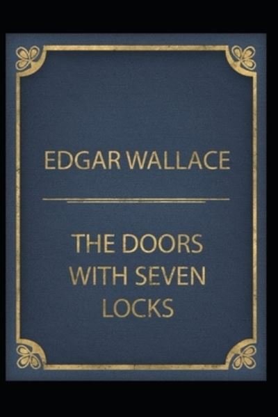Cover for Edgar Wallace · The Door with Seven Locks by Edgar Wallace (Paperback Bog) [Annotated edition] (2021)