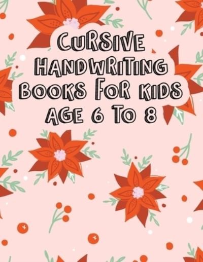 Cover for Zaurkin Maciejewska · Cursive Handwriting Books for Kids Age 6 to 8 (Paperback Bog) (2020)