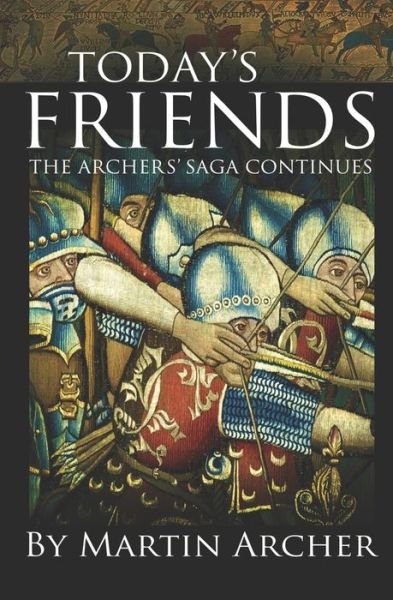 Cover for Martin Archer · Today's Friends: The Saga of the Archers Continues - The Company of Archers Saga (Taschenbuch) (2020)