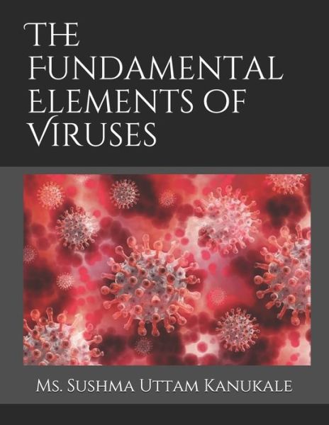 Cover for Sushma Uttam Kanukale · The Fundamental Elements of Viruses (Paperback Book) (2019)