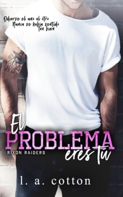 El problema eres tu - L a Cotton - Books - Independently Published - 9798667900870 - July 20, 2020