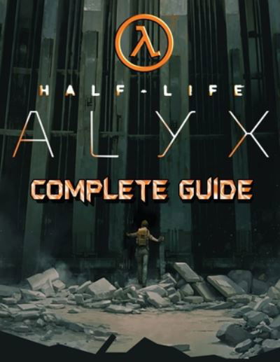 Half Life Alyx - Lesean Smith - Books - Independently Published - 9798670458870 - July 29, 2020