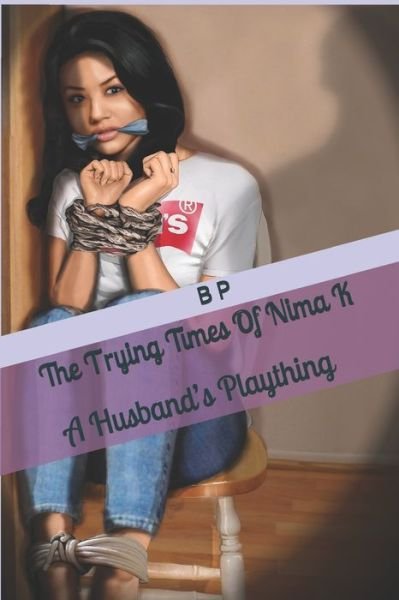 Cover for B P · The Trying Times Of Nima K (Paperback Bog) (2020)