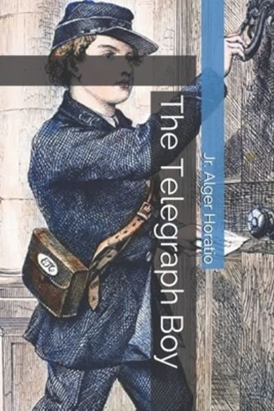 Cover for Jr Alger Horatio · The Telegraph Boy (Taschenbuch) (2021)