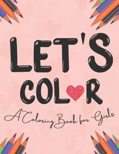 Cover for Amy Smith · Let's Color! A Coloring Book For Girls (Taschenbuch) (2021)