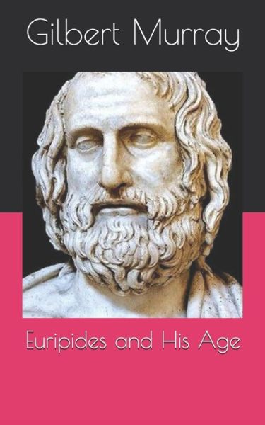 Cover for Gilbert Murray · Euripides and His Age (Paperback Book) (2021)