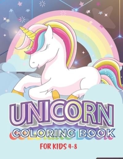 Cover for Suvojit Press Publishing · Unicorn Coloring Book For Kids 4-8: An Amazing Positive Educational and Funny Unicorn Coloring Book For Kids and Toddlers (Paperback Book) (2021)