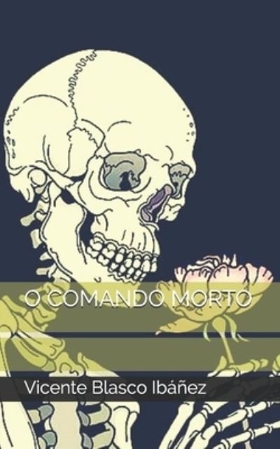 Cover for Vicente Blasco Ibanez · O Comando Morto (Paperback Book) (2021)