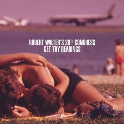 Cover for Robert Walter's 20th Congress · Get Thy Bearings (CD) (2018)