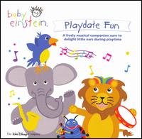 Playdate Fun - Baby Einstein - Música - UNIVERSAL MUSIC - 0050086162871 - 3 de outubro de 2006