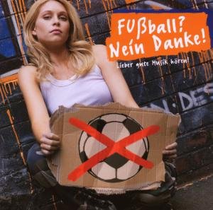 Fussball - Nein Danke! Lieber Gute Musik Hoeren! - Various Artists - Musiikki - UNIVERSAL - 0600753083871 - perjantai 9. toukokuuta 2008