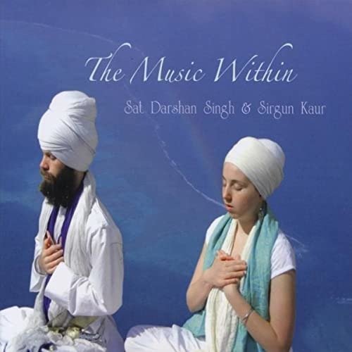 Cover for Sat Darshan Singh &amp; Sirgun Kaur · The Music Within (CD) (2020)