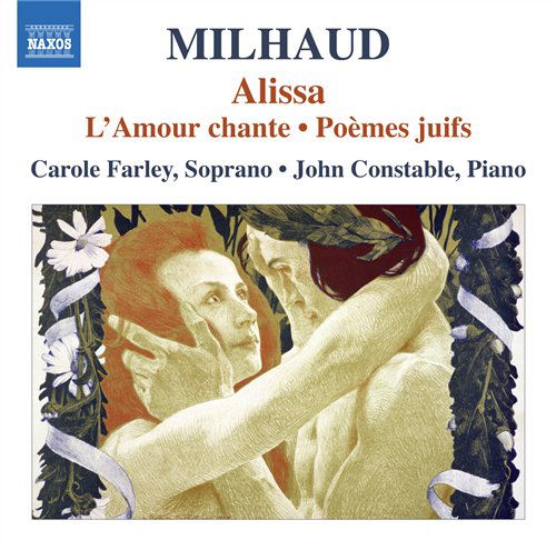 Cover for Milhaud / Farley / Constable · Alissa / L'amour Chante / Poemes Juifs (CD) (2009)
