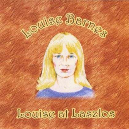 Cover for Louise Barnes · Louise at Laszlos (CD) (2012)