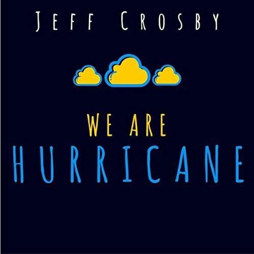 Cover for Jeff Crosby · We Are Hurricane (CD) (2016)
