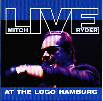 Cover for Mitch Ryder  · Live at the logo hamburg (CD) (2016)