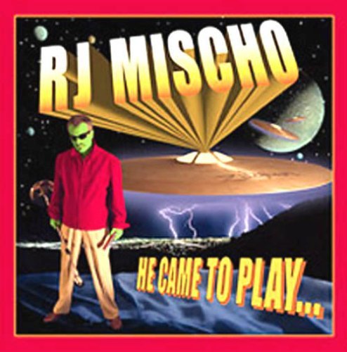 R.J. Mischo · He Came To Play (CD) (2006)
