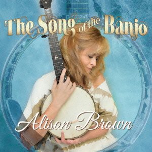Song Of The Banjo - Alison Brown - Musikk - INDIE JAPAN - 4546266209871 - 27. november 2015