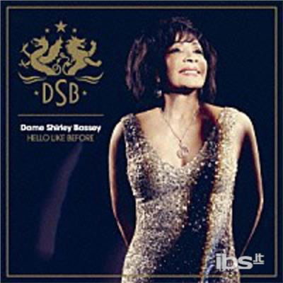 Hello Like Before - Shirley Bassey - Musikk - SONY JAPAN - 4547366230871 - 27. januar 2015