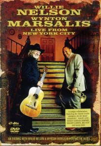 Live from New York City - Willie Nelson & Wynton Marsalis - Elokuva - EAGLE VISION - 5034504966871 - perjantai 26. syyskuuta 2008