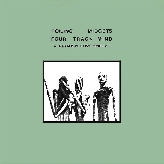 Cover for Toiling Midgets · Four Track Mind (A Retrospective 1980-1983) (LP) (2023)