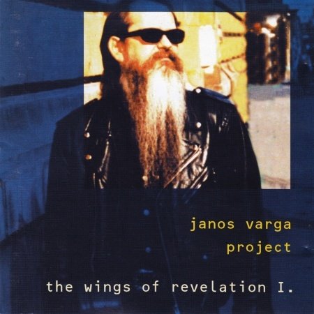 Cover for Varga János Project (feat. guitarist and drummer of original EAST) · Wings Of Revelation I. (the never released EAST instr. prog. music from late 70's - released for the (CD) (2009)