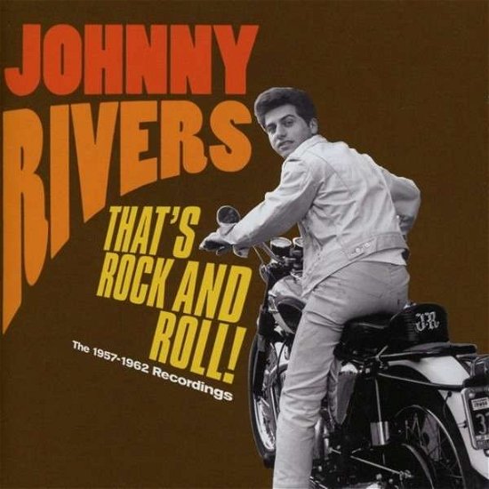 Cover for Johnny Rivers · That's Rock &amp; Roll: 1957 - 1962 Recordings (CD) [Remastered edition] (2013)