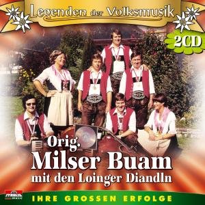 Cover for Milser Buam Orig Mit D. Loinger Diandln · Ihre Grossen Erfolge Legenden Der Vm (CD) (2007)