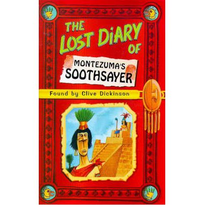 The Lost Diary of Montezuma's Soothsayer - Lost Diaries S. - Clive Dickinson - Książki - HarperCollins Publishers - 9780006945871 - 4 stycznia 1999