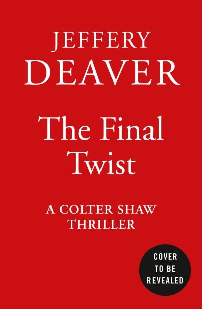 The Final Twist - Jeffery Deaver - Books - HarperCollins Publishers - 9780008462871 - May 13, 2021
