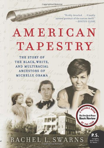 American Tapestry: the Story of the Black, White, and Multiracial Ancestors of Michelle Obama (P.s.) - Rachel L. Swarns - Książki - Amistad - 9780061999871 - 9 kwietnia 2013