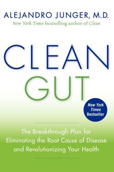 Cover for Alejandro Junger · Clean Gut: The Breakthrough Plan for Eliminating the Root Cause of Disease and Revolutionizing Your Health (Pocketbok) (2015)